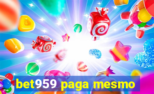 bet959 paga mesmo